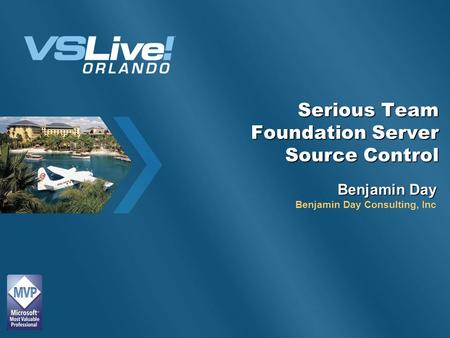 Serious Team Foundation Server Source Control Benjamin Day Benjamin Day Consulting, Inc.