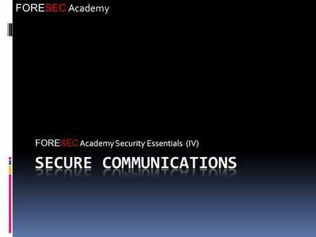 FORESEC Academy FORESEC Academy Security Essentials (IV)