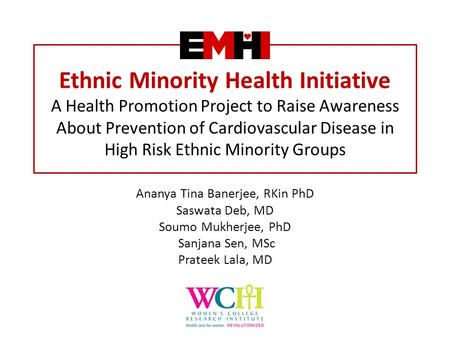 Ethnic Minority Health Initiative A Health Promotion Project to Raise Awareness About Prevention of Cardiovascular Disease in High Risk Ethnic Minority.