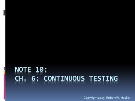 Copyright 2015, Robert W. Hasker. Reviewing CI Setup  So what do the steps do?  Key concept: search path  Windows: for each command, run through PATH.