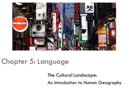 The Cultural Landscape: An Introduction to Human Geography