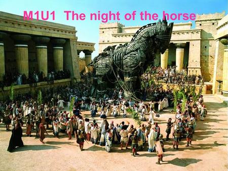 M1U1 The night of the horse. A What do you know about…….? Here are pictures of three famous historical places. Match them with the countries. a Greece.