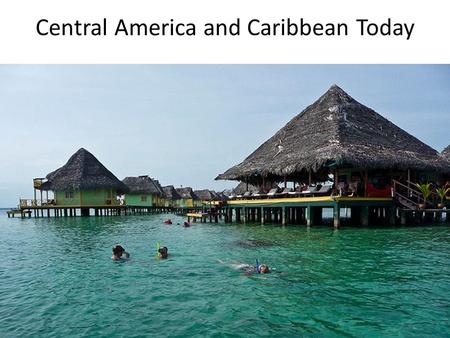 Central America and Caribbean Today. The Impact of Tourism.