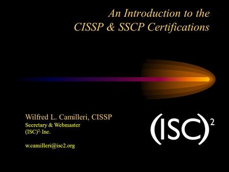 An Introduction to the CISSP & SSCP Certifications