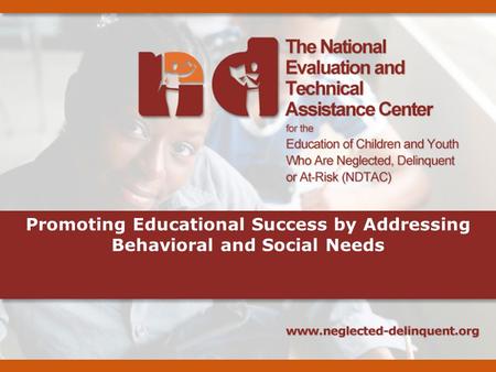 Promoting Educational Success by Addressing Behavioral and Social Needs.