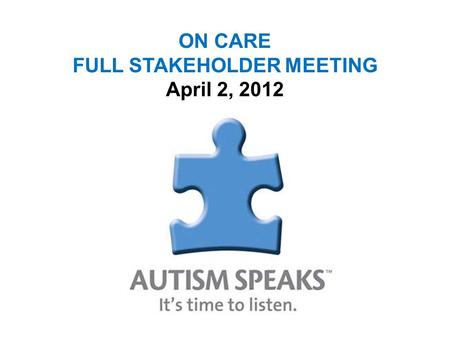 ON CARE FULL STAKEHOLDER MEETING April 2, 2012. Therapy Room BLOOM Massachusetts Mental Health Center www.1856.org/bloom/setting.html.