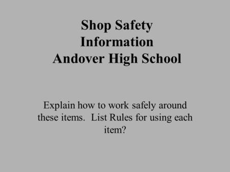 Shop Safety Information Andover High School