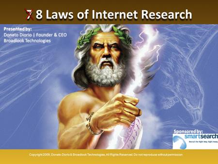 7 8 Laws of Internet Research Presented by: Donato Diorio | Founder & CEO Broadlook Technologies Presented by: Donato Diorio | Founder & CEO Broadlook.