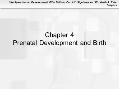 Chapter 4 Prenatal Development and Birth