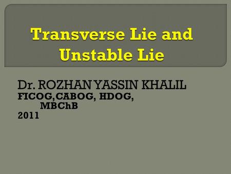 Dr. ROZHAN YASSIN KHALIL FICOG,CABOG, HDOG, MBChB 2011.