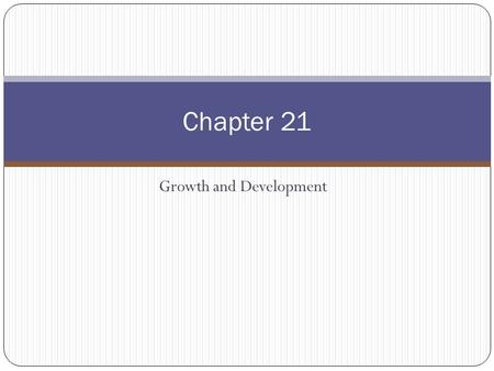 Growth and Development Chapter 21. Prenatal Period Prenatal period begins at conception and continues until birth (about 39 weeks) Science of fetal growth.