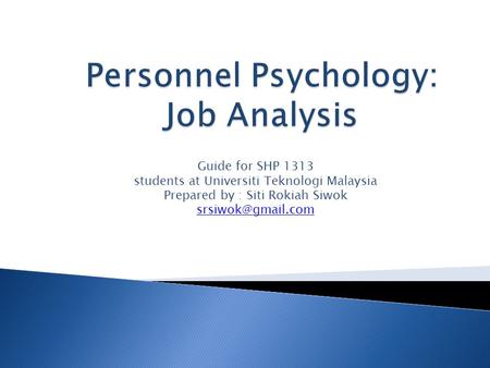 Guide for SHP 1313 students at Universiti Teknologi Malaysia Prepared by : Siti Rokiah Siwok