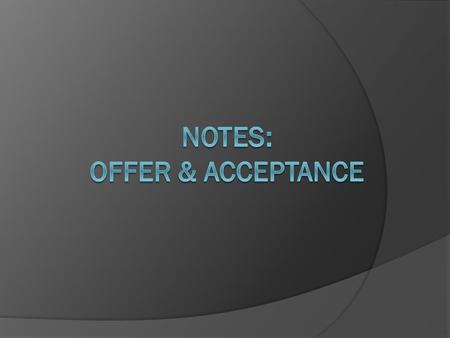 Termination of an Offer Revocation Rejection Counteroffer Expiration of Time Death or Insanity Section Outline.