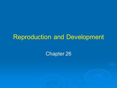 Reproduction and Development