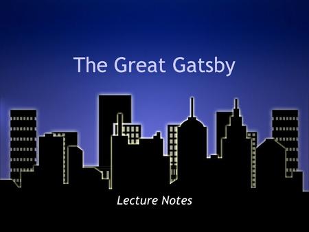 The Great Gatsby Lecture Notes.