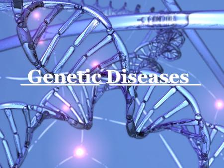 ______ _______ ______ _______ Genetic Diseases. Basic Punnett Square In this scenario, both parents are heterozygous for a particular allele A = dominant.