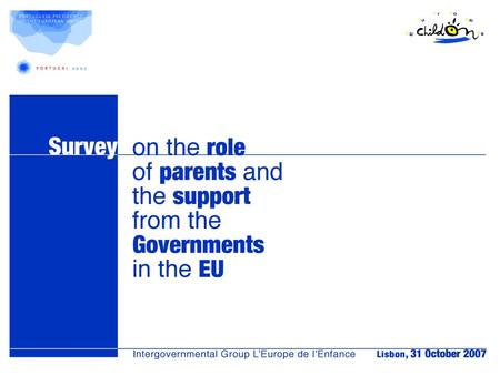 Survey on the role of parents and the support from the Governments in the EU commissioned to the ChildONEurope Secretariat by the Portuguese Ministry.