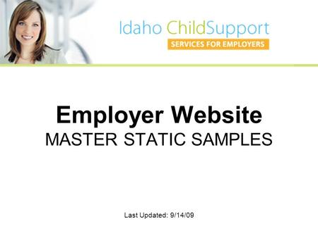 Employer Website MASTER STATIC SAMPLES Last Updated: 9/14/09.