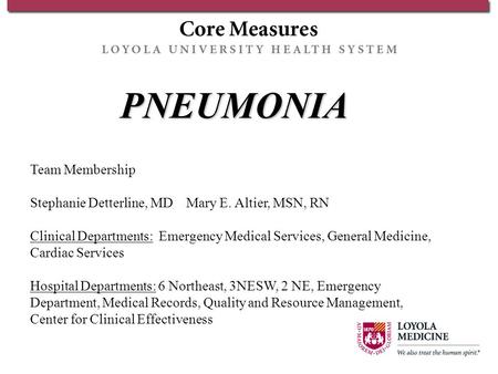 Team Membership Stephanie Detterline, MD Mary E. Altier, MSN, RN Clinical Departments: Emergency Medical Services, General Medicine, Cardiac Services Hospital.