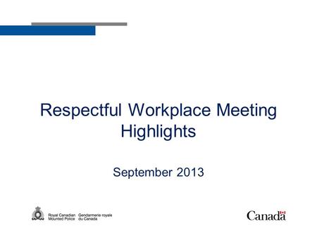 Respectful Workplace Meeting Highlights September 2013.