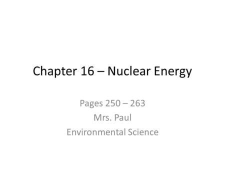 Chapter 16 – Nuclear Energy