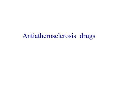 Antiatherosclerosis drugs. Lipid-regulating drugs  Background  Lipoprotein  Classification of Lipoprotein: CM 、 VLDL 、 IDL 、 LDL 、 HDL 、 Lp(a) CM 、