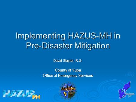 Implementing HAZUS-MH in Pre-Disaster Mitigation