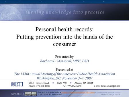 Personal health records: Putting prevention into the hands of the consumer Presented by Barbara L. Massoudi, MPH, PhD Presented at The 135th Annual Meeting.