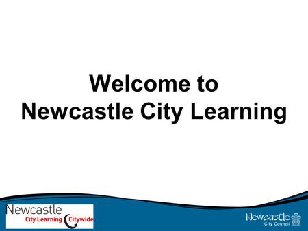 Welcome to Newcastle City Learning. About the course… Aims of the course Level Length Attendance – 80% Demands Assessment and Progression Costs.