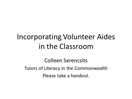 Incorporating Volunteer Aides in the Classroom