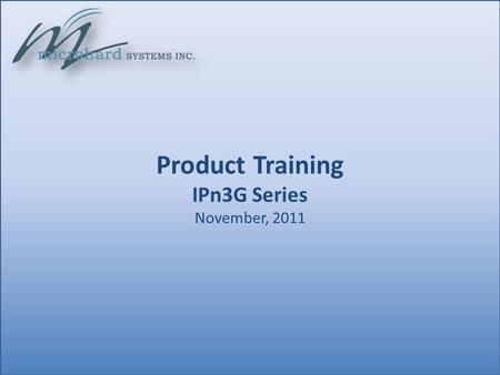 Product Training IPn3G Series November, 2011. IPn3G – Oil & Gas Examples.