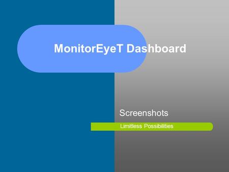 MonitorEyeT Dashboard Screenshots Limitless Possibilities.