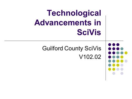 Technological Advancements in SciVis