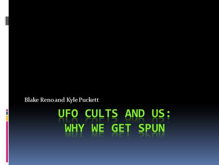 Blake Reno and Kyle Puckett. We seek out weak evidence to support our existing beliefs. We ignore evidence that undercuts those beliefs.