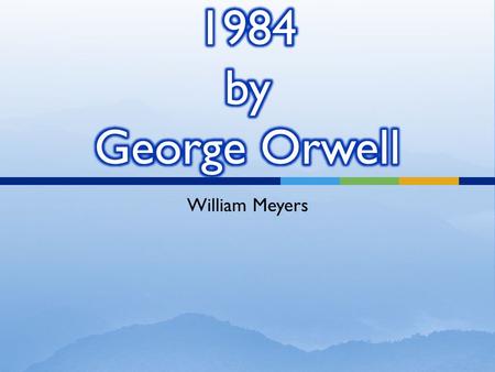 William Meyers.  George Orwell was born on June 25th, 1903 in Bengal, India. Orwell’s original name was Eric Arthur Blair, but he had it changed to be.