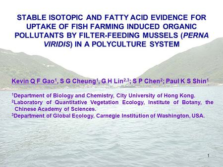 STABLE ISOTOPIC AND FATTY ACID EVIDENCE FOR UPTAKE OF FISH FARMING INDUCED ORGANIC POLLUTANTS BY FILTER-FEEDING MUSSELS (PERNA VIRIDIS) IN A POLYCULTURE.