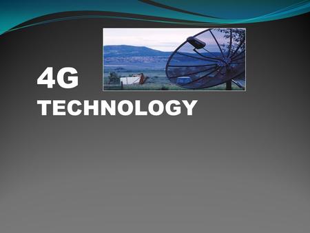 4G TECHNOLOGY.