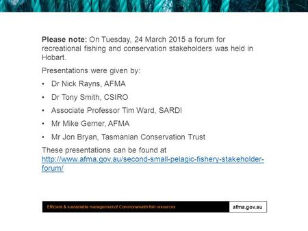 Efficient & sustainable management of Commonwealth fish resources afma.gov.au Please note: On Tuesday, 24 March 2015 a forum for recreational fishing and.