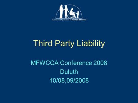 Third Party Liability MFWCCA Conference 2008 Duluth 10/08,09/2008.