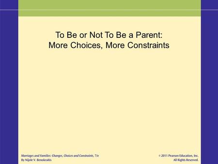 To Be or Not To Be a Parent: More Choices, More Constraints