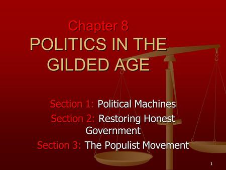 Chapter 8 POLITICS IN THE GILDED AGE