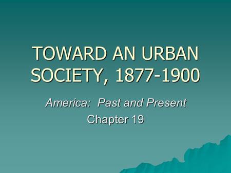 TOWARD AN URBAN SOCIETY,