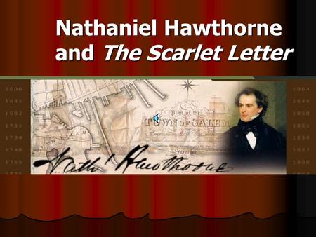 Nathaniel Hawthorne and The Scarlet Letter