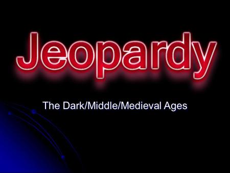 The Dark/Middle/Medieval Ages. 10 20 30 40 50 Question 1 - 10 Tended the lord’s fields and provided labor. (Which letter and name) Tended the lord’s.