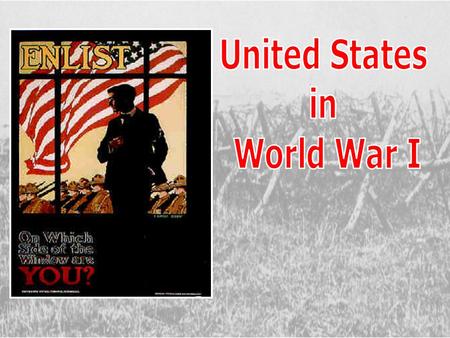 U.S. Enters War -Peace without Victory Wilson attempts to keep U.S. out of the war – isolationist -idealistic peace plan -Submarine warfare continues.