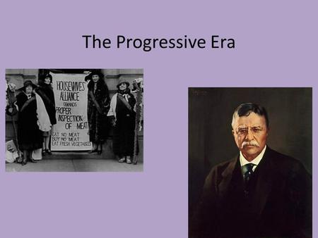 The Progressive Era.