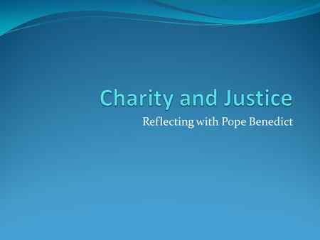 Reflecting with Pope Benedict. Father, your truth is made known in your Word. Guide us to seek the truth of the human person. Teach us the way to love.