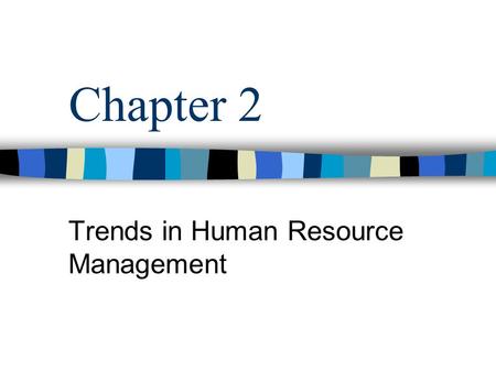 Trends in Human Resource Management