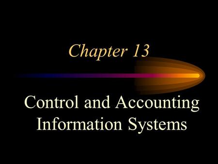 Control and Accounting Information Systems