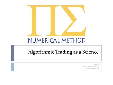 Algorithmic Trading as a Science Haksun Li